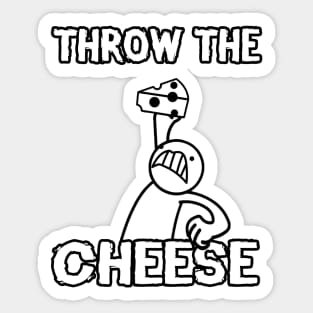 THROW THE CHEESE Sticker